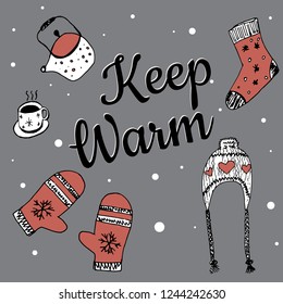 Template greeting card and invitation. Keep Warm. Freehand drawing. Winter warm clothes accessories and hot tea. Cozy and cute objects. Doodle style. Can be used for scrapbook, banner, print, etc.