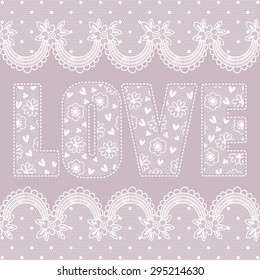 Template greeting card or invitation. Love. Lace. Vintage.