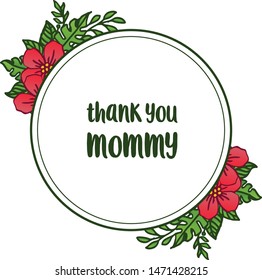 Template for greeting card thank you mommy, leaf flower frame background. Vector
