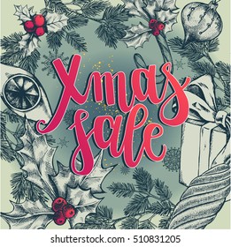 Template for greeting cards, invitations, posters, flyers with brush lettering "Xmas Sale". Festive background with hand drawn elements and Christmas decorations. Vector illustration. 