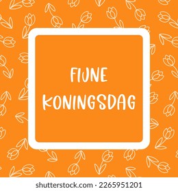 Template with hand drawn tulips and orange colour for Koningsdag (King's Day) celebration in the Netherlands. Suitable for social networks. Vector illustration.