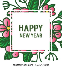 Template of happy new year background with design plant of green leafy flower frame. Vector
