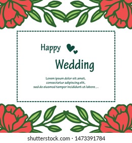 Template of happy wedding, with drawing elegant red flower frame, for wallpaper of cards. Vector