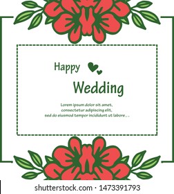 Template of happy wedding, with drawing elegant red flower frame, for wallpaper of cards. Vector