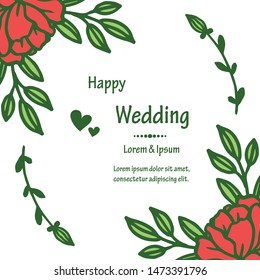 Template of happy wedding, with drawing elegant red flower frame, for wallpaper of cards. Vector