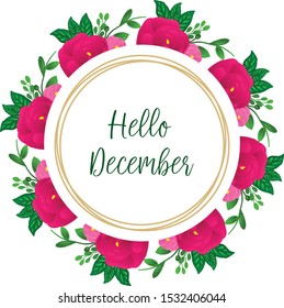 Template hello december, with ornament of pink rose flower frame. Vector
