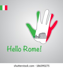 Template - hello Rome. Background-hand with the flag of Italy and Rome  major attractions - Colosseum. Vector