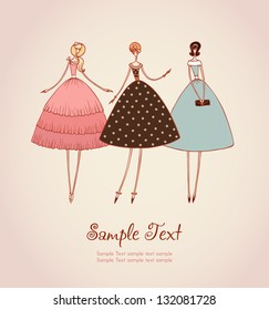 Template with image of three elegant romantic girls in retro stylish cocktail dresses. Hand drawn illustration and place for your text