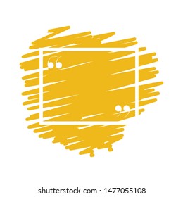 Template for inspirational phrase of yellow brush color in the frame. Yellow brush with rough edges. Vector illustration. Hand drawn element for your design.