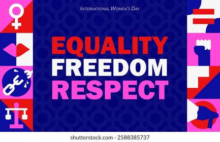 Template of International Women's Day minimalist banner with bold geometric feminist icons , female gender symbols and slogan - Equality, Freedom, Respect. Self empowerment, human rights concept.