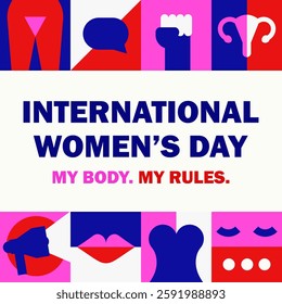 Template of International Women's Day square minimalist banner with geometric feminist symbols, icons and slogan - My body, My Rules. Poster with self empowerment, fighting for human rights concept.