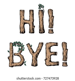 A template for invitation, card. Colored engraving HI! BYE! you made of wood with leaves