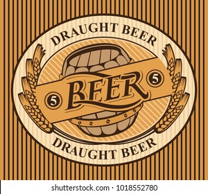 Template oval vector label or banner for draught beer with a wooden barrel and a wreath of wheat ears on striped background in retro style