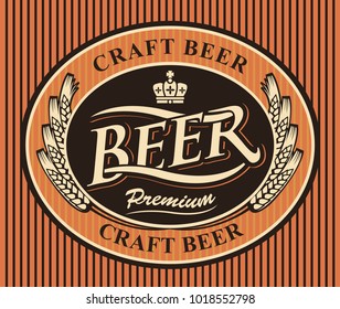 Template oval vector label or banner for craft beer with a wreath of wheat ears and a crown on striped background in retro style