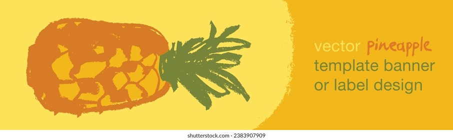 Template pineapple banner, pineapples illustration, hand drawn vector exotic fruit for vegan banner, juice or jam label design. Natural ananas background for healthy food packaging.