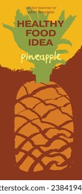 Template pineapple banner, sunny pineapple illustration, hand drawn vector exotic fruit for vegan vertical banner, juice or jam label design. Natural ananas background for healthy food packaging.