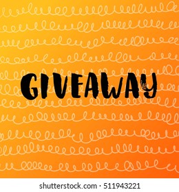 Template post card. concept handwritten motivation " giveaway" 