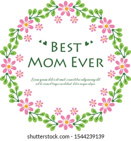 Template for poster of best mom ever, with elegant abstract pink flower frame. Vector