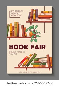 Template for poster design for book fair with bookshelves. Vector illustration of stack of books.  Book lover, bookstore, library, reading concept.