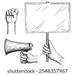 Template for protesting banners. Hands holding blank protest posters, megaphone, hand clenched into a fist. Hand drawn sketch isolated on white background. Set of demonstration, rally, protest, strike