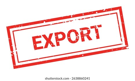 Template of red grunge rubber stamp with text EXPORT inside rectangle. Trade bans, geopolitical conflicts, tariffs, embargo. Vector stumped text isolated on transparent background. Design element.