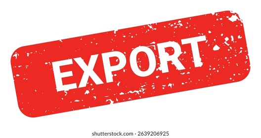 Template of red grunge rubber stamp with text EXPORT inside rectangle. Trade bans, geopolitical conflicts, tariffs, embargo. Vector stumped text isolated on transparent background. Design element.