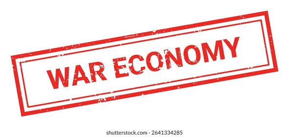 Template of red grunge rubber stamp with text WAR ECONOMY inside rectangle. Trade bans, geopolitical conflicts, tariffs, embargo. Vector stumped text isolated on transparent background. Design element