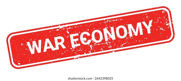Template of red grunge rubber stamp with text WAR ECONOMY inside rectangle. Trade bans, geopolitical conflicts, tariffs, embargo. Vector stumped text isolated on transparent background. Design element