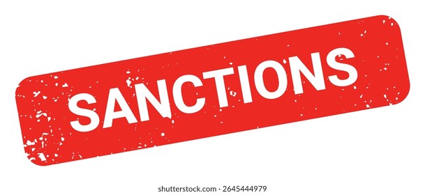 Template of red grunge rubber stamp with text SANCTIONS inside rectangle. Trade bans, geopolitical conflicts, tariffs, embargo. Vector stumped text isolated on transparent background. Design element.