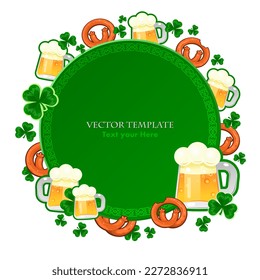 Template with round negative space in green color for text for St. Patrick's Day holiday. Decorated with the main symbols of a glass of beer with sausage and clover. Copyspace. Vector illustration.