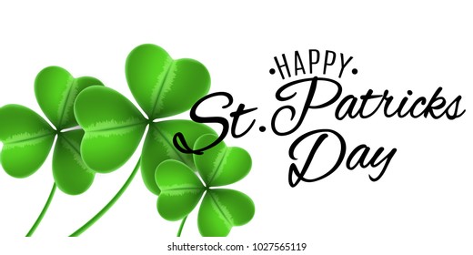 Template for Saint Patrick's Day. Banner with clovers of shamrocks. White background. Calligraphic black text. Greeting card. Vector illustration. EPS 10