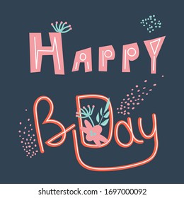 Template, stencil for birthday greeting card. Art text Happy Bday. Vector illustration for poster, clothes in free flat style.