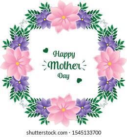 Template for text happy mother day with style of colorful wreath frame. Vector