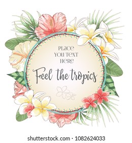 Template with tropic plants and flowers. Round composition with hibiscus,plumeria, palm. Vector illustration. Happy birthday card. 