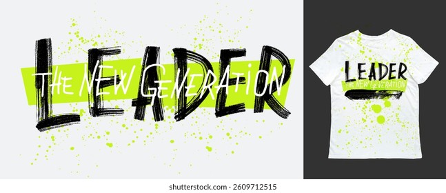 Template typography street art graffiti Leader slogan print with spray effect for graphic t- shirt. White t-shirt with folds. Urban typography street art graffiti slogan for tee t shirt or sweatshirt.