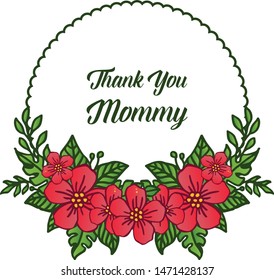 Template of various card thank you mommy, with ornate of green leaves and red flower frame. Vector