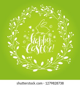 Template vector card. Handwritten inscriptions Happy Easter and hand drawn elements: flowers, wreath, bunny. Brush lettering and modern calligraphy. Green background.