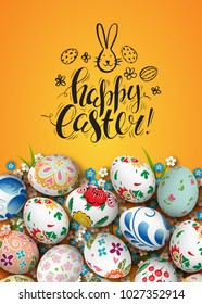 Template vector card with realistic colorful eggs and flowers. Russian folk painting. 3D. Hand draw inscription Happy Easter and bunny. Handwritten brush lettering with rough edges. Yellow background.