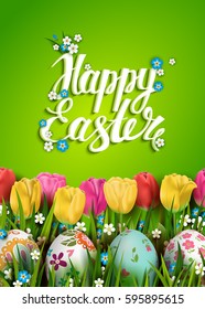 Template vector card with realistic colorful eggs, grass and tulips. Handwriting inscription Happy Easter. Bright green background. Floral painted. Lettering, calligraphy. 3D.
