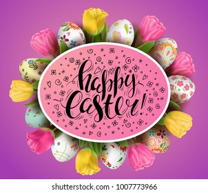 Template vector card with realistic decorated 3D eggs and tulips. Handwriting inscription Happy Easter. Bright pink background. Floral painted. Lettering, calligraphy. Flower wreath.