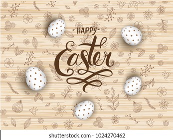 Template vector card with realistic decorated eggss. Handwritten inscription Happy Easter. Wood background. Lettering, calligraphy.