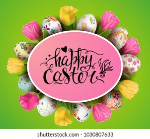 Template vector card with realistic decorated 3D eggs and tulips. Handwriting inscription Happy Easter. Bright green background. Floral painted. Lettering, calligraphy. Flower wreath.