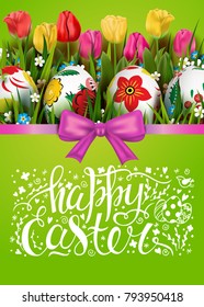 Template vector card with realistic decorated eggs, grass, and tulips. Handwritten inscription Happy Easter. Green background. Floral Russian painted. 3D. Ribbon and bow. Brush lettering and doodles.