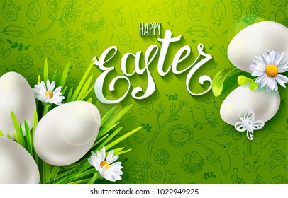 Template vector card with realistic eggs, chamomiles, grass and flowers. Handwriting inscription Happy Easter. Green background. Lettering, calligraphy. 3D. Paper cut out elements and doodles