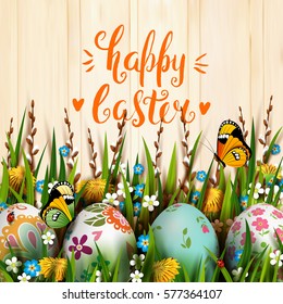 Template vector card with realistic eggs, grass, flowers and butterfly. Handwriting inscription Happy Easter. Wood background. Willow branch and dandelions. Floral painted. Lettering, calligraphy. 3D.