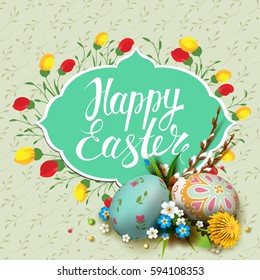 Template vector card with realistic eggs and flowers. Frame. Handwriting inscription Happy Easter. Willow branch and dandelions. Lettering, calligraphy. 3D.