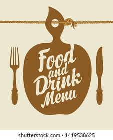 Template vector food and drink menu with calligraphic inscription, figured wooden cutting board and cutlery