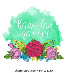 Template vector greeting card with colorful roses and handwritten calligraphic inscription  Ramadan Kareem. Hand drawn vintage flowers. Holiday watercolor background. Floral frame.