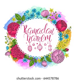 Template vector greeting card with colorful roses and handwritten calligraphic inscription  Ramadan Kareem. Hand drawn vintage flowers. Holiday watercolor background. Floral frame.