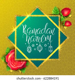 Template vector greeting card with eight-pointed star and handwritten calligraphic inscription Ramadan Kareem. Bright red roses. Arabic pattern on golden background. Shiny frame. Rub el Hizb. 